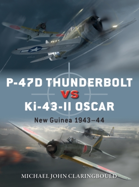 P-47D Thunderbolt vs Ki-43-II Oscar : New Guinea 1943–44, EPUB eBook