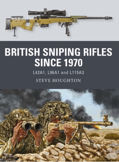 British Sniping Rifles since 1970 : L42a1, L96a1 and L115a3, PDF eBook