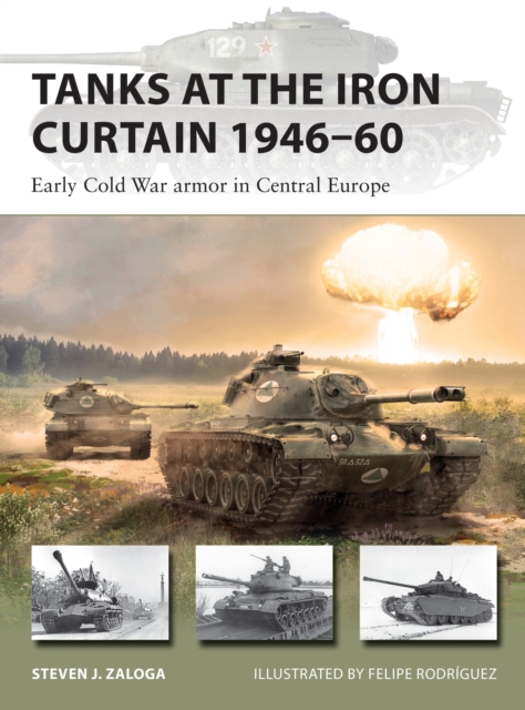 Tanks at the Iron Curtain 1946 60 : Early Cold War armor in Central Europe, PDF eBook