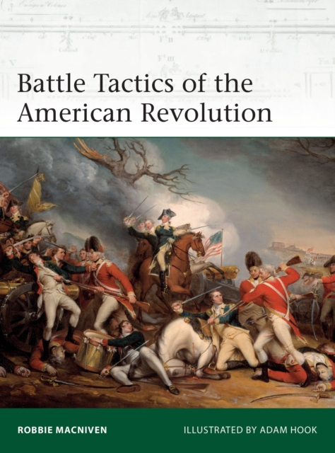 Battle Tactics of the American Revolution, Paperback / softback Book