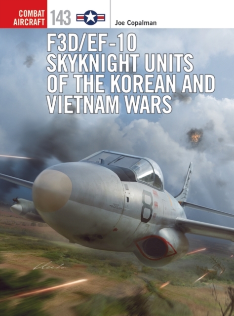 F3D/EF-10 Skyknight Units of the Korean and Vietnam Wars, PDF eBook