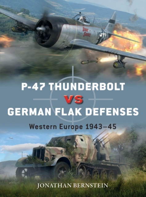 P-47 Thunderbolt vs German Flak Defenses : Western Europe 1943–45, PDF eBook