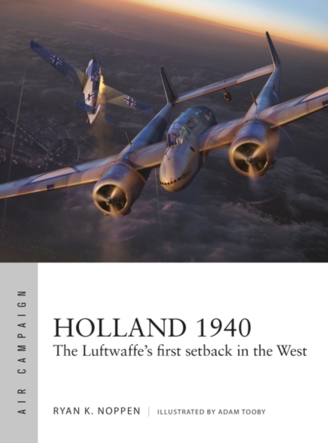 Holland 1940 : The Luftwaffe's First Setback in the West, EPUB eBook