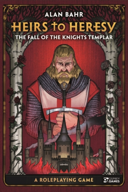 Heirs to Heresy: The Fall of the Knights Templar : A Roleplaying Game, EPUB eBook