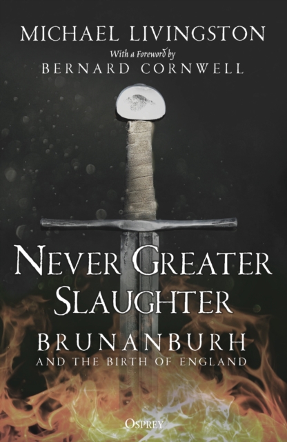 Never Greater Slaughter : Brunanburh and the Birth of England, PDF eBook