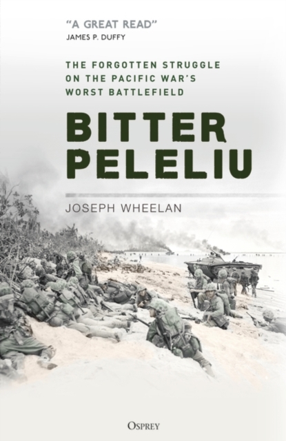 Bitter Peleliu : The Forgotten Struggle on the Pacific War's Worst Battlefield, PDF eBook