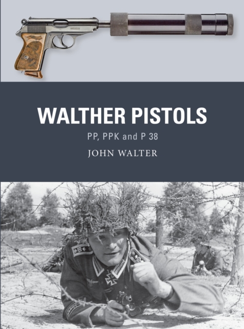 Walther Pistols : PP, PPK and P 38, Paperback / softback Book