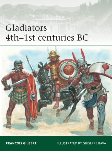 Gladiators 4th-1st centuries BC, Paperback / softback Book
