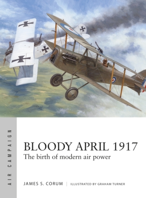 Bloody April 1917 : The Birth of Modern Air Power, EPUB eBook