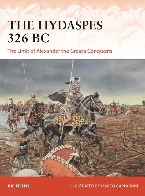 The Hydaspes 326 BC : The Limit of Alexander the Great’s Conquests, EPUB eBook