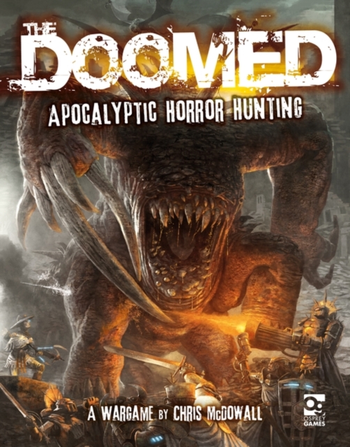 The Doomed : Apocalyptic Horror Hunting: A Wargame, Hardback Book