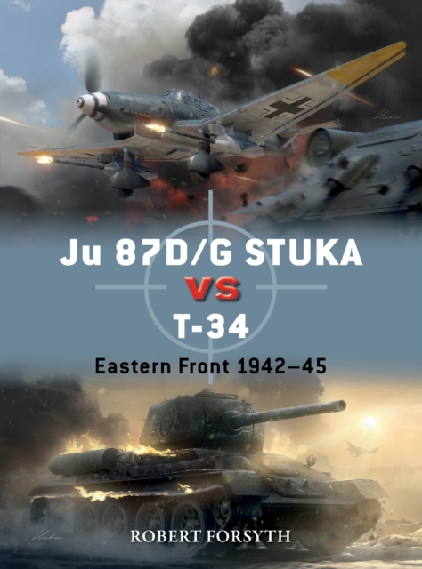 Ju 87D/G STUKA versus T-34 : Eastern Front 1942 45, EPUB eBook