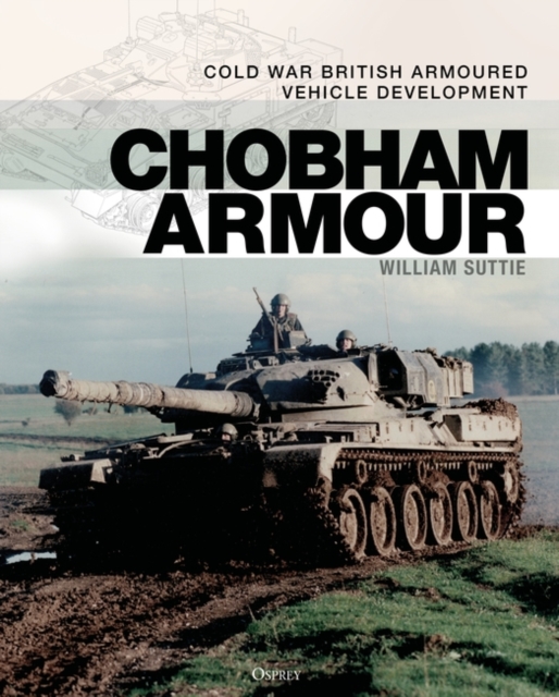 Chobham Armour : Cold War British Armoured Vehicle Development, EPUB eBook