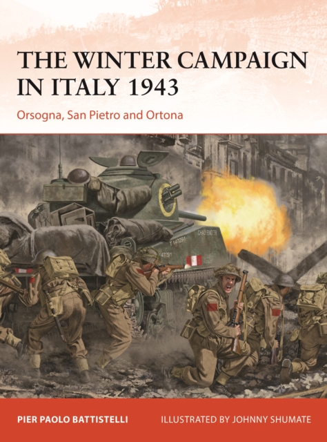The Winter Campaign in Italy 1943 : Orsogna, San Pietro and Ortona, Paperback / softback Book