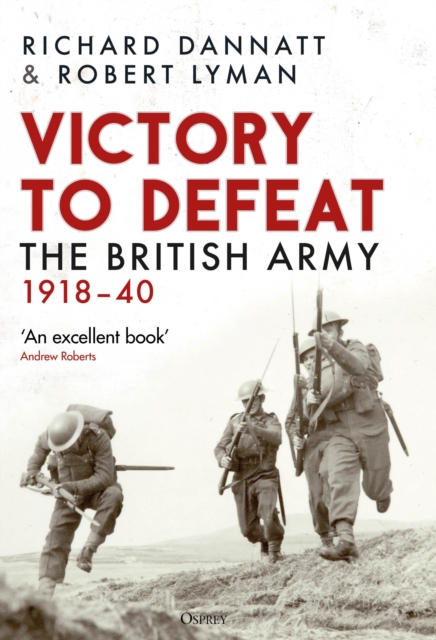 Victory to Defeat : The British Army 1918 40, EPUB eBook