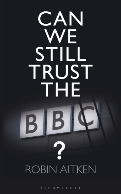 Can We Still Trust the BBC?, PDF eBook