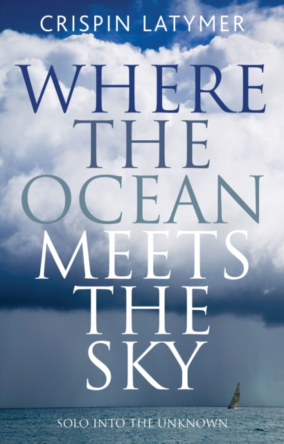 Where the Ocean Meets the Sky : Solo into the Unknown, PDF eBook
