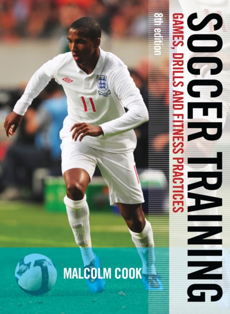 Soccer Training : Games, Drills and Fitness Practices, EPUB eBook