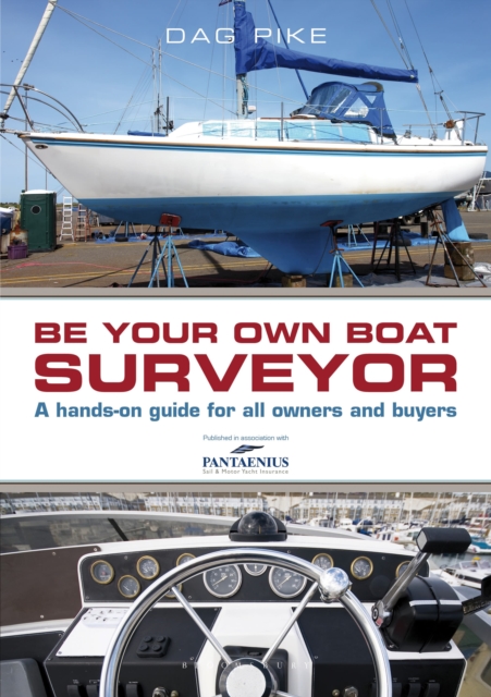 Be Your Own Boat Surveyor : A hands-on guide for all owners and buyers, Paperback / softback Book