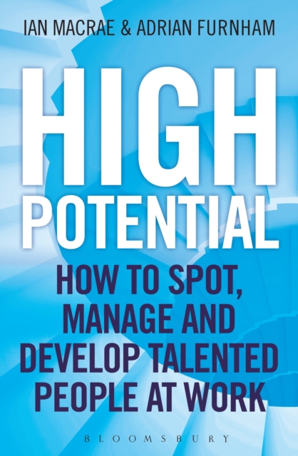 High Potential : How to Spot, Manage and Develop Talented People at Work, Hardback Book