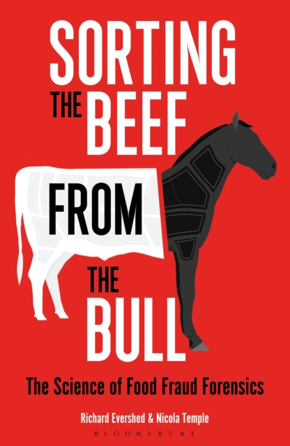 Sorting the Beef from the Bull : The Science of Food Fraud Forensics, Paperback / softback Book