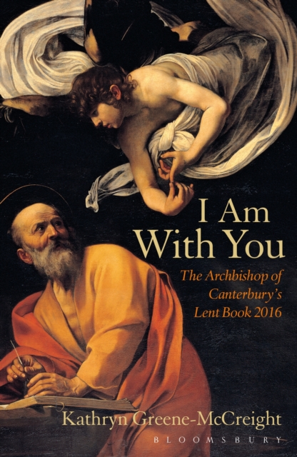I Am With You : The Archbishop of Canterbury's Lent Book 2016, PDF eBook
