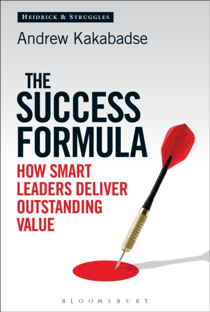 The Success Formula : How Smart Leaders Deliver Outstanding Value, Hardback Book