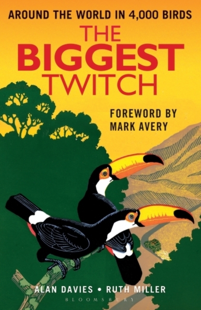 The Biggest Twitch : Around the World in 4,000 birds, Paperback / softback Book