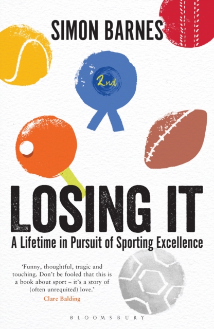 Losing It : A Lifetime in Pursuit of Sporting Excellence, EPUB eBook