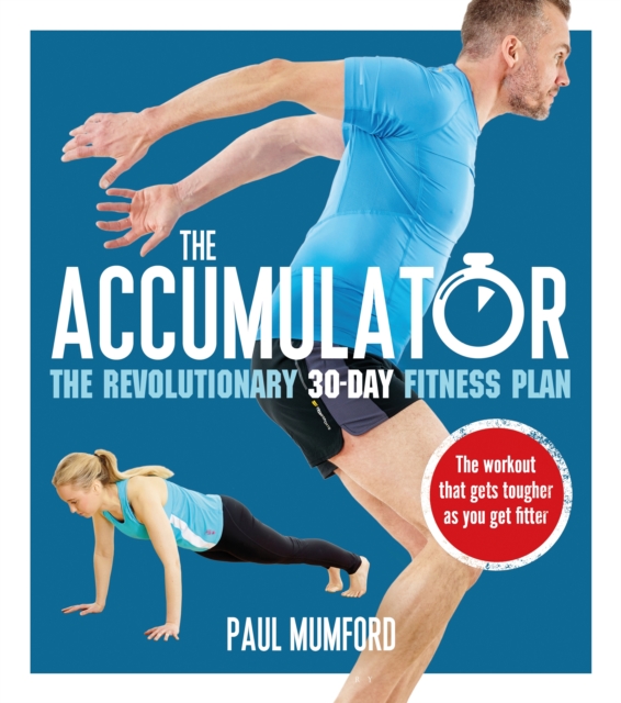The Accumulator : The Revolutionary 30-Day Fitness Plan, EPUB eBook
