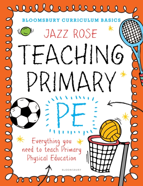 Bloomsbury Curriculum Basics: Teaching Primary PE : Everything You Need to Teach Primary Pe, EPUB eBook