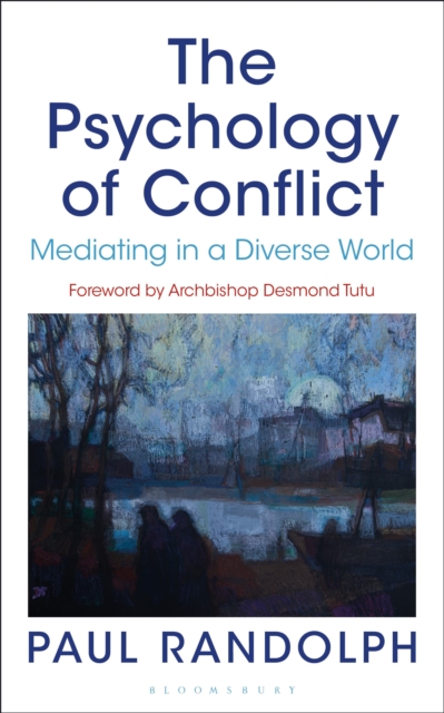 The Psychology of Conflict : Mediating in a Diverse World, Paperback / softback Book