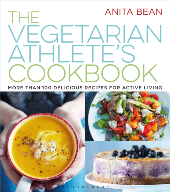 The Vegetarian Athlete's Cookbook : More Than 100 Delicious Recipes for Active Living, Paperback / softback Book
