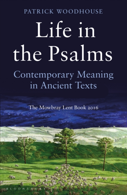 Life in the Psalms : Contemporary Meaning in Ancient Texts: The Mowbray Lent Book 2016, EPUB eBook