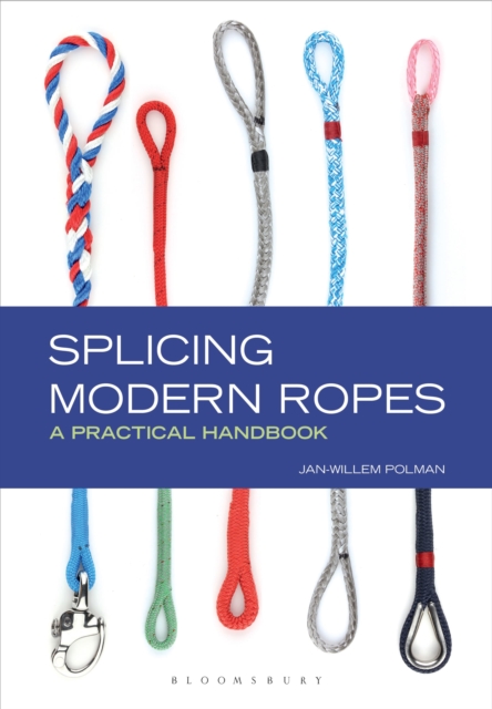 Splicing Modern Ropes : A Practical Handbook, Hardback Book
