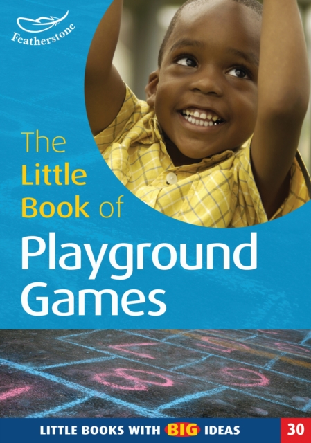 The Little Book of Playground Games : Little Books with Big Ideas (30), PDF eBook