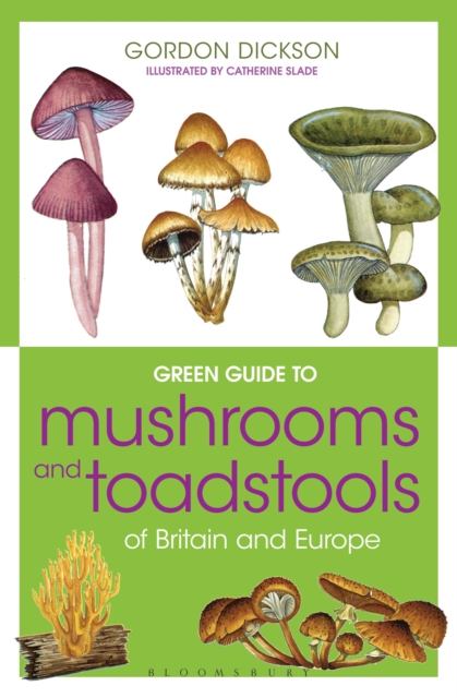 Green Guide to Mushrooms And Toadstools Of Britain And Europe, PDF eBook