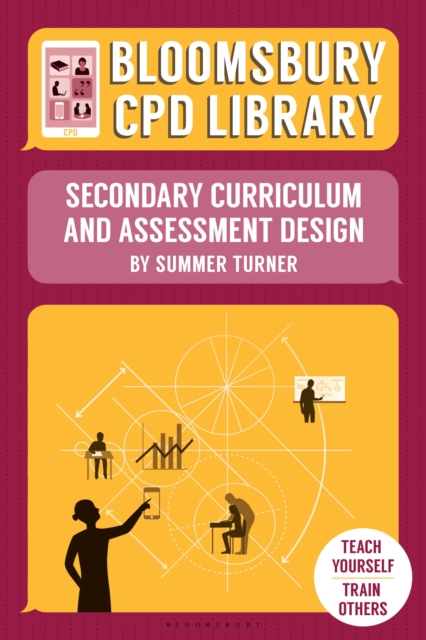 Bloomsbury CPD Library: Secondary Curriculum and Assessment Design, Paperback / softback Book