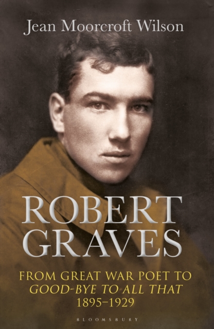Robert Graves : From Great War Poet to Good-bye to All That (1895-1929), Hardback Book