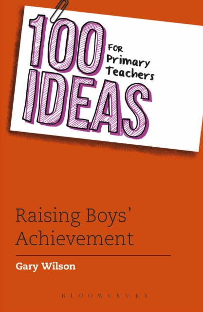 100 Ideas for Primary Teachers: Raising Boys' Achievement, EPUB eBook