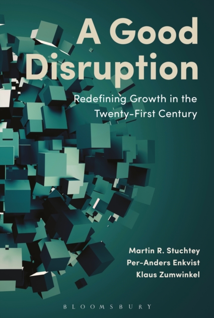 A Good Disruption : Redefining Growth in the Twenty-First Century, EPUB eBook