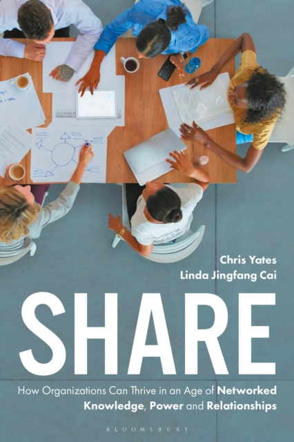 Share : How Organizations Can Thrive in an Age of Networked Knowledge, Power and Relationships, Hardback Book