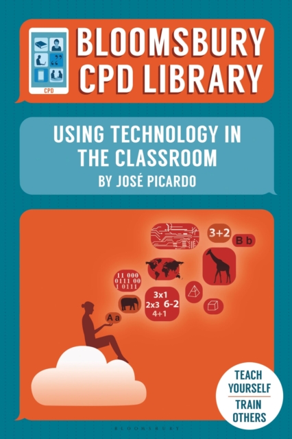 Bloomsbury CPD Library: Using Technology in the Classroom, Paperback / softback Book