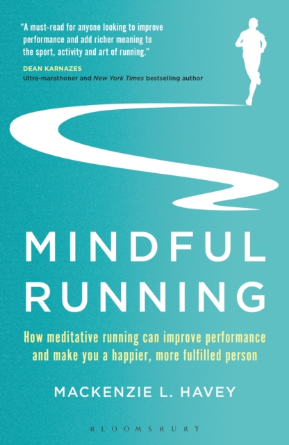 Mindful Running : How Meditative Running can Improve Performance and Make you a Happier, More Fulfilled Person, Paperback / softback Book