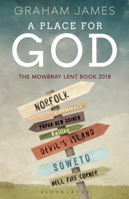 A Place for God : The Mowbray Lent Book 2018, Paperback / softback Book