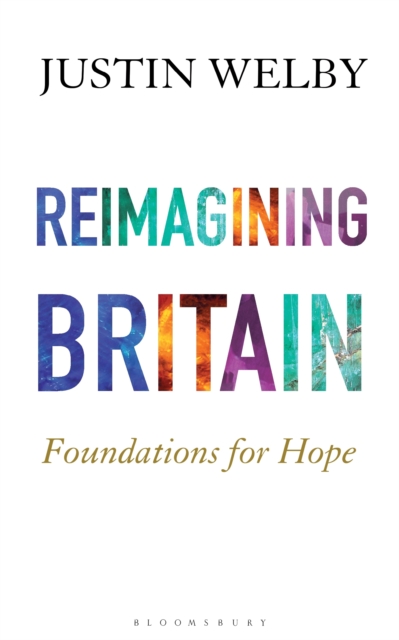 Reimagining Britain : Foundations for Hope, Hardback Book
