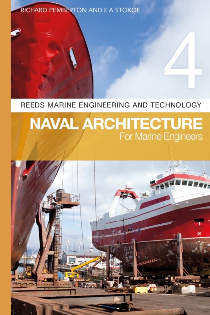 Reeds Vol 4: Naval Architecture for Marine Engineers, Paperback / softback Book