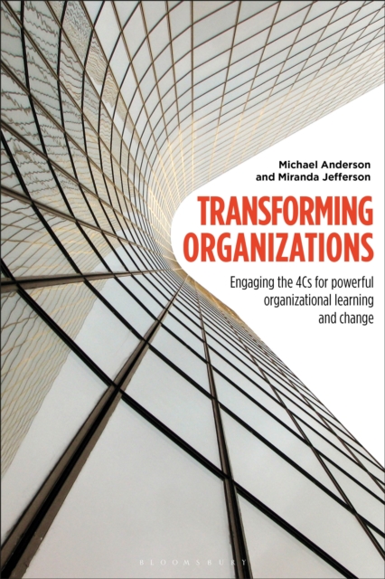 Transforming Organizations : Engaging the 4cs for Powerful Organizational Learning and Change, EPUB eBook