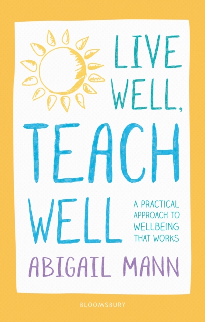 Live Well, Teach Well: A practical approach to wellbeing that works, EPUB eBook