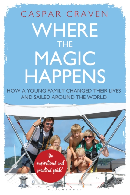 Where the Magic Happens : How a Young Family Changed Their Lives and Sailed Around the World, EPUB eBook